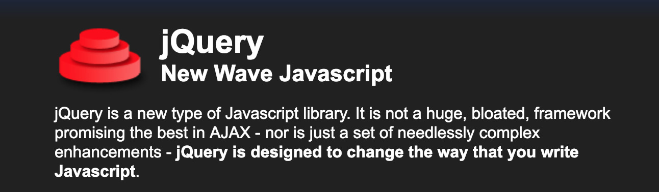 jQuery: New Wave JavaScript. jQuery is a new type of JavaScript library. jQuery is designed to change the way that you write JavaScript.