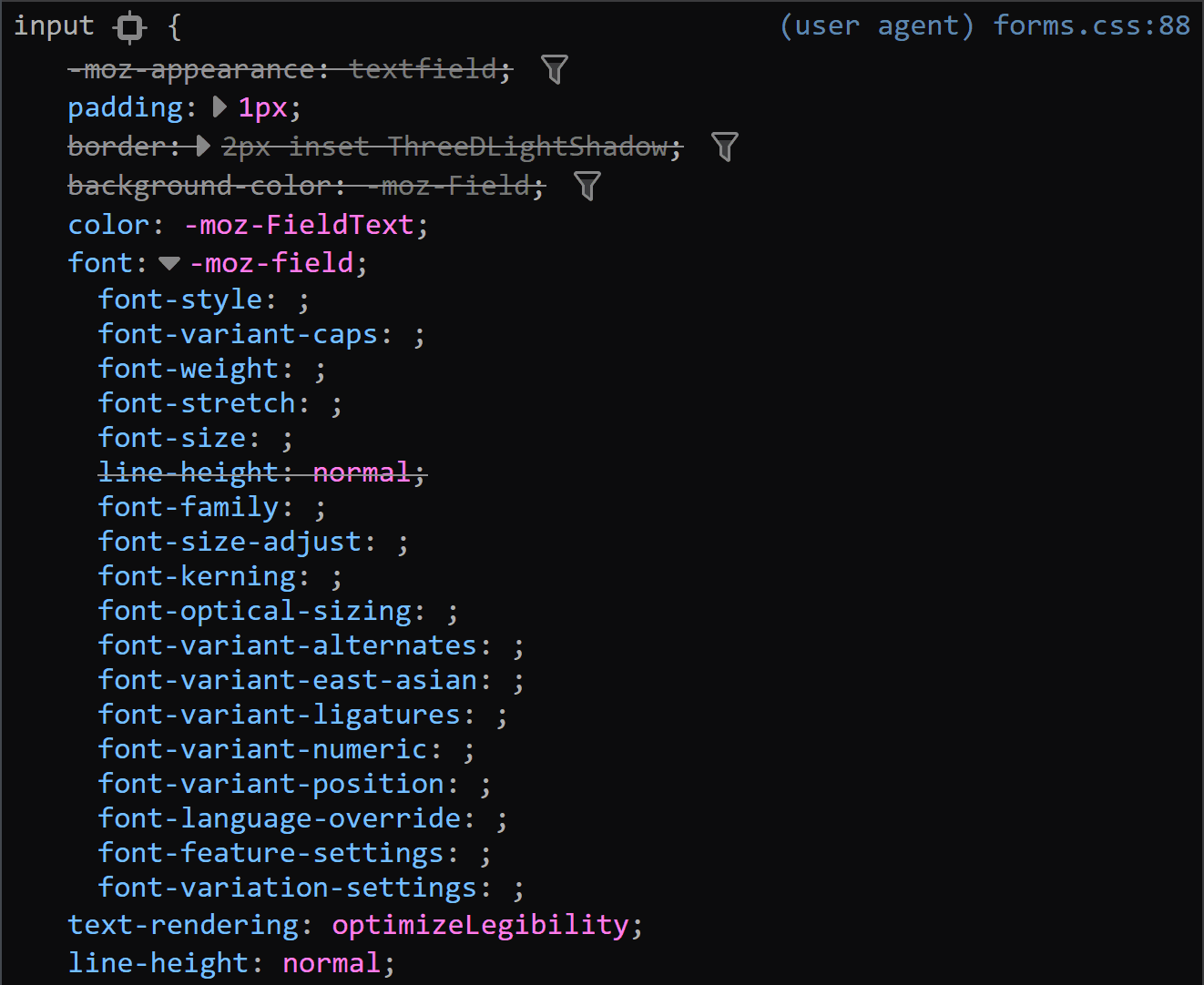 Screenshot of what we get if we look at the browser styles where the font was set for Firefox. The value for the font is -moz-field, which is an alias for the look of a native text field. Expanding this to check the longhands shows us empty instead of actual values.