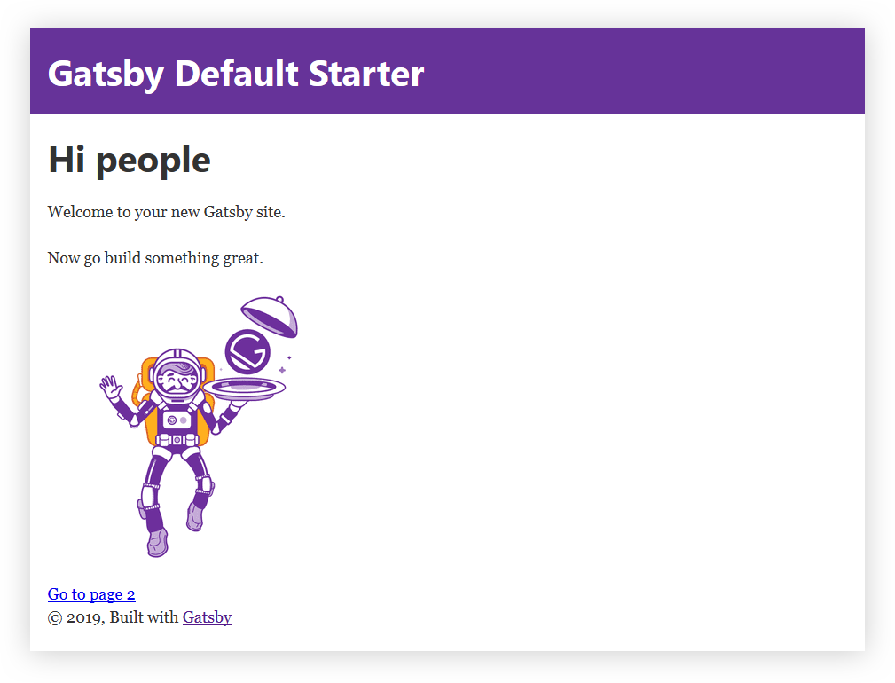 Screenshot of the starter page for a new Gatsby project. It says Welcome to your new Gatsby website. Now go build something great.