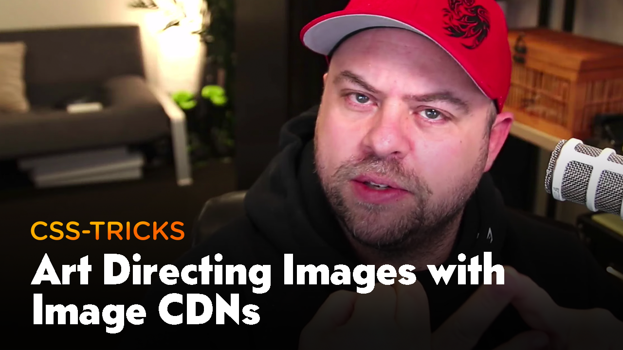 Thumbnail for #183: Art Directing Images, the Picture Element, and Image CDNs