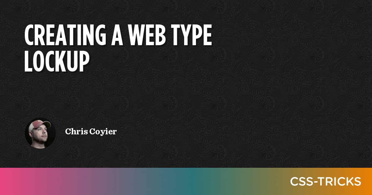Creating a Web Type Lockup | CSS-Tricks