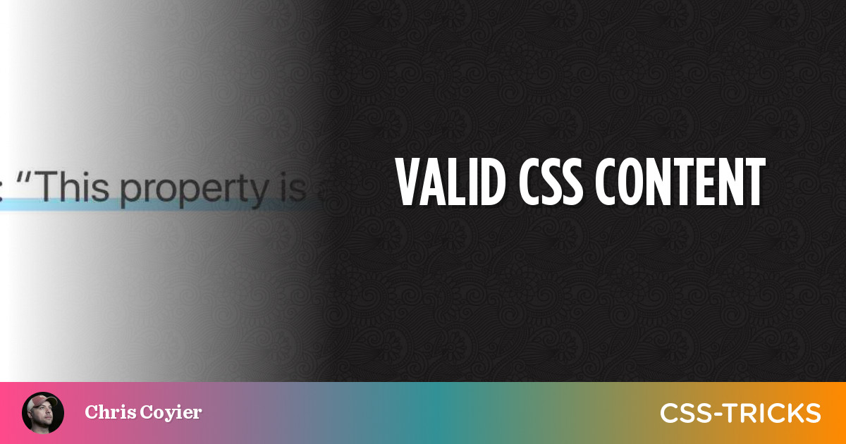 Valid CSS Content | CSS-Tricks
