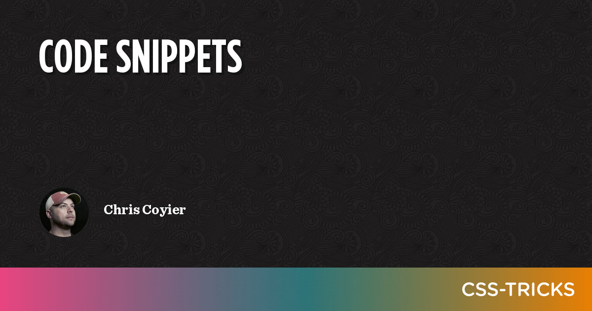 Code Snippets | CSS-Tricks